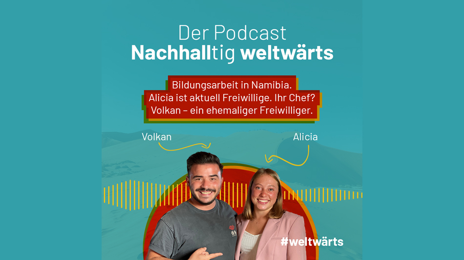 Podcastcover mit Volkan und Alicia und dem Text: Bildungsarbeit in Namibia. Alicia ist aktuelle Freiwillige. Ihr Chef? Volkan - ein ehemaliger Freiwilliger.